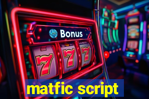 matfic script